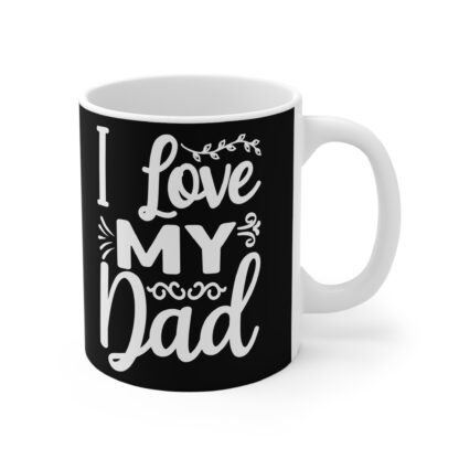 I Love My Dad Black Mug | Perfect Gift for Father's Day, Dad's Birthday, Family Gatherings, Coffee Lovers, Personal Mug - Image 4
