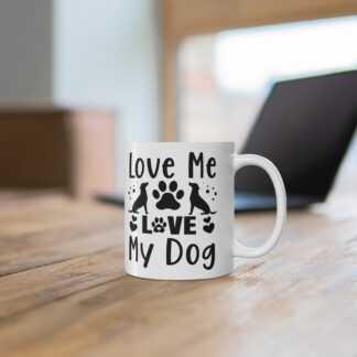 Dog Lover's Mug - Love Me, Love My Dog - Perfect Gift for Pet Owners, Dog Mom, Dog Dad, Animal Lovers, Birthday, Holiday