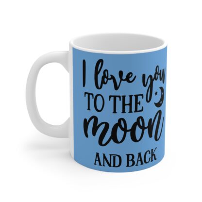 I Love You to the Moon and Back Mug, Romantic Gift, Coffee Cup, Cute Saying, Love Gift for Her - Image 3