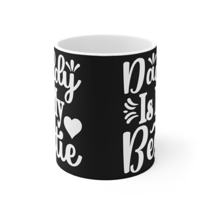 Daddy Is My Bestie Mug - Cute Coffee Cup for Dad, Father's Day Gift, Birthday Present, Family Celebration, Coffee Lovers - Image 2