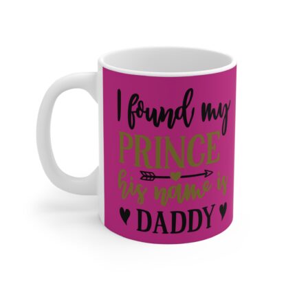 I Found My Prince Mug, Cute Daddy Gift, Fun Family Coffee Cup, Prince Daddy Mug, Father's Day Coffee Mug, Cute Mug for Dad - Image 3