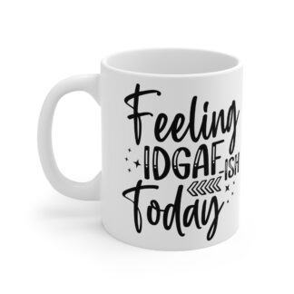 Feeling IDGA-FISH Today - Mug 11oz