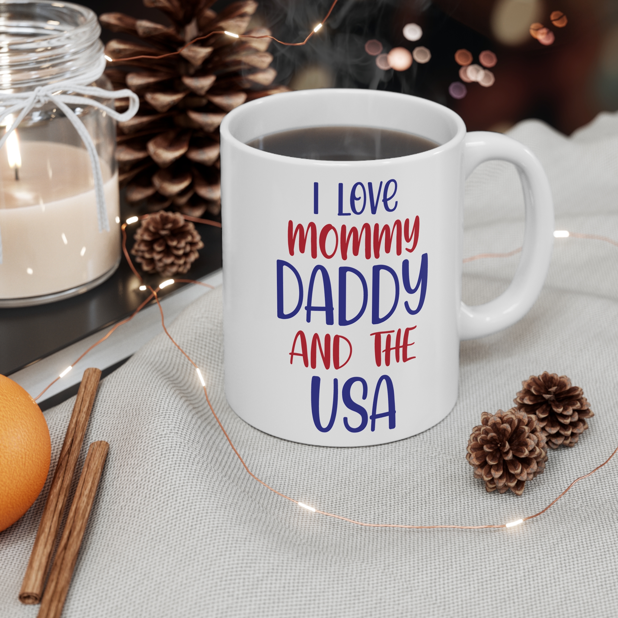 I Love Mommy Daddy and the USA Mug — Patriotic Family 11oz Coffee Cup