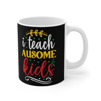 Mug — "I Teach Awesome Kids" Teacher Appreciation Coffee Mug