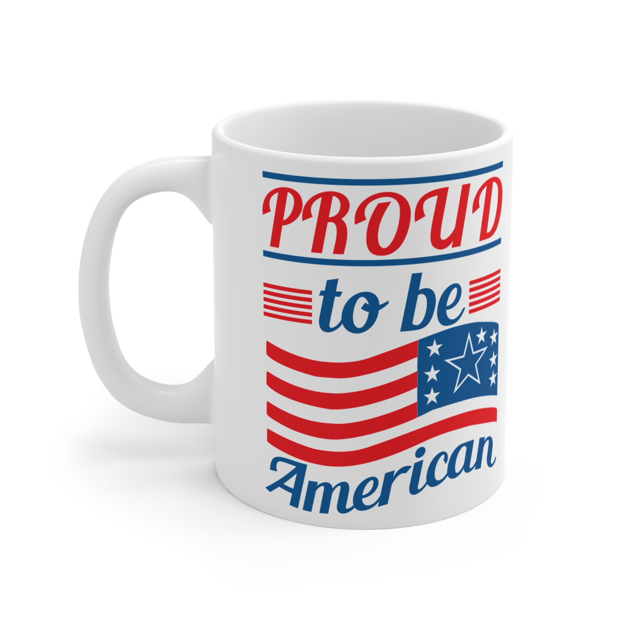 Proud to Be American Mug – Patriotic 11oz Coffee Cup (Fourth of July, Veterans Day) - Image 3