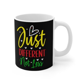 Mug - "Just Different Not Less" Inspirational Coffee Mug