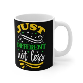 Just Different Not Less Mug — Inspirational 11oz Coffee Cup for Pride & Neurodiversity