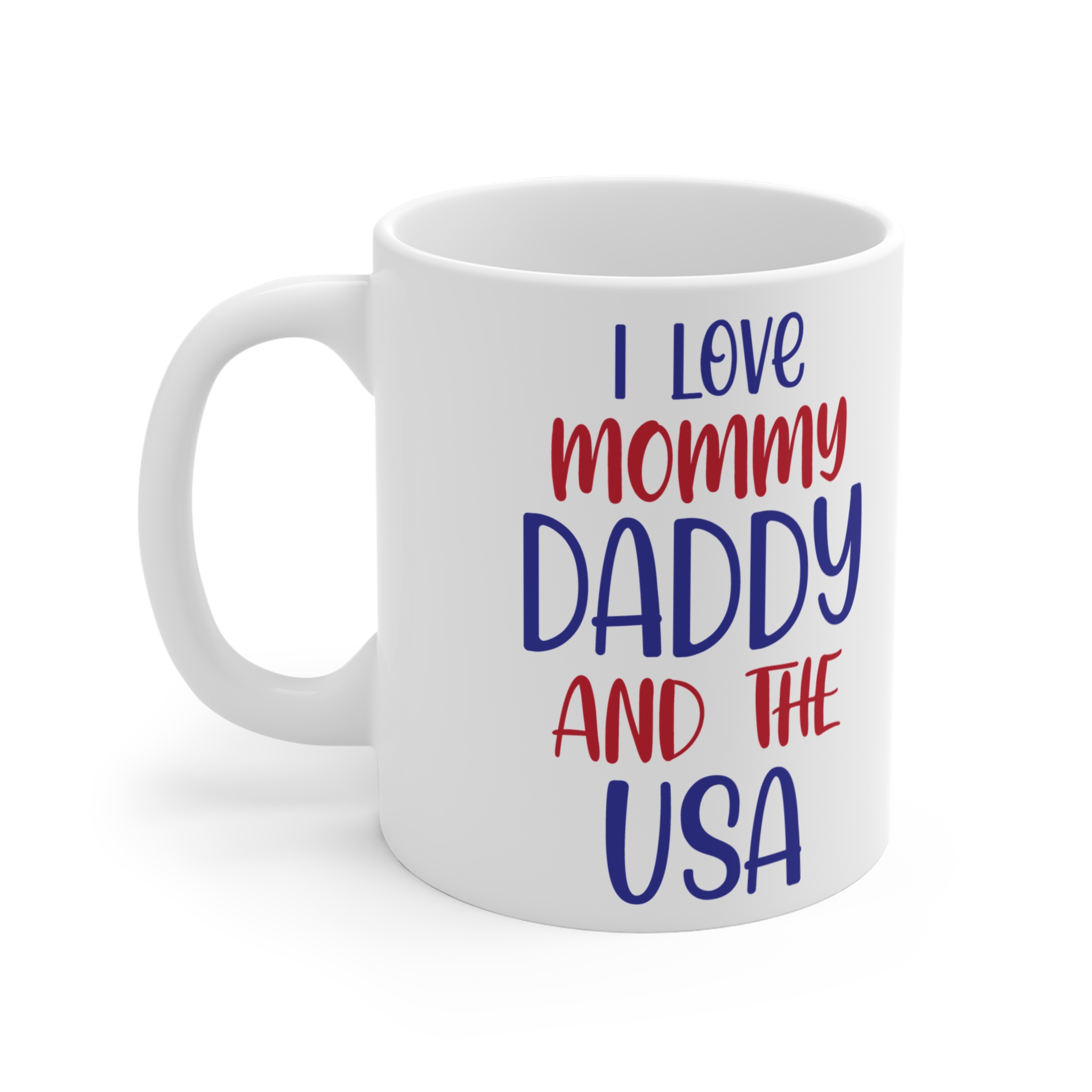 I Love Mommy Daddy and the USA Mug — Patriotic Family 11oz Coffee Cup - Image 3