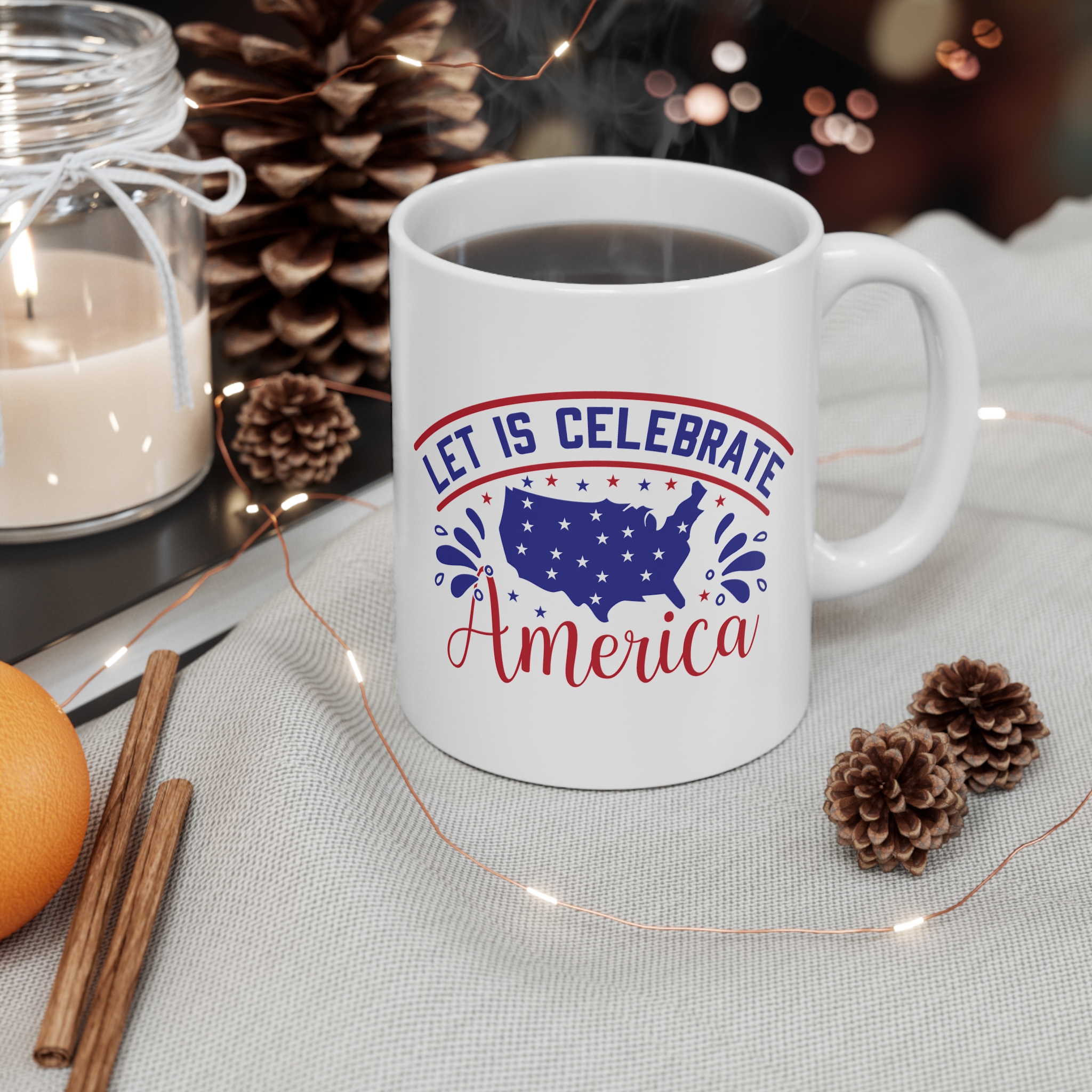 America Celebration Mug — Let Us Celebrate America 11oz Patriotic Coffee Cup