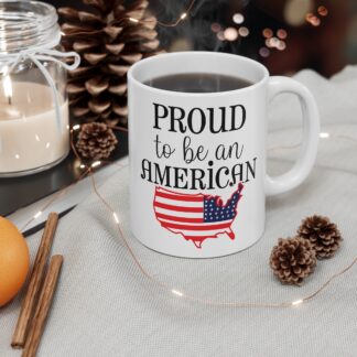 "Proud to Be an American" Mug — 11oz Patriotic USA Flag Coffee Cup