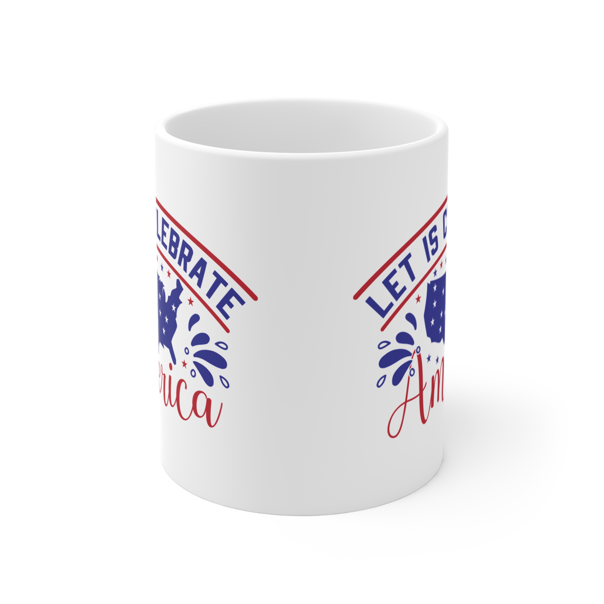 America Celebration Mug — Let Us Celebrate America 11oz Patriotic Coffee Cup - Image 2