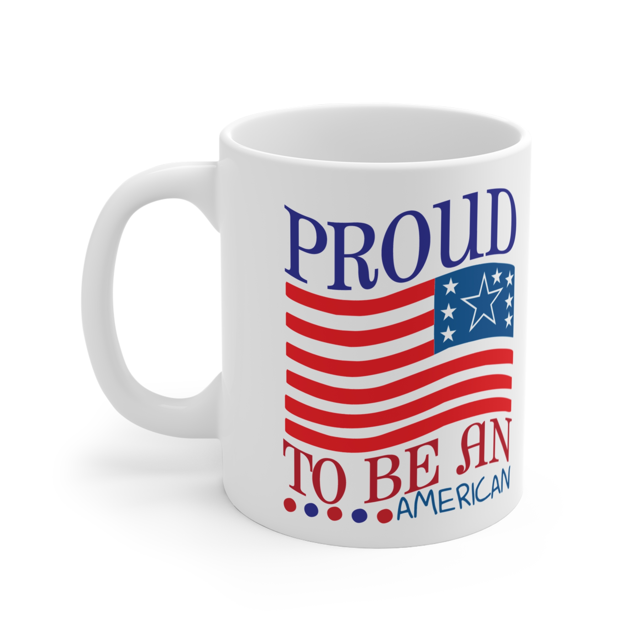 Proud To Be An American Mug – Patriotic 11oz Coffee Cup (USA Flag Design) - Image 3