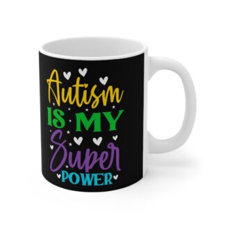 Autism Is My Superpower Mug — 11oz Inspirational Coffee Cup
