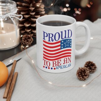 Proud To Be An American Mug – Patriotic 11oz Coffee Cup (USA Flag Design)