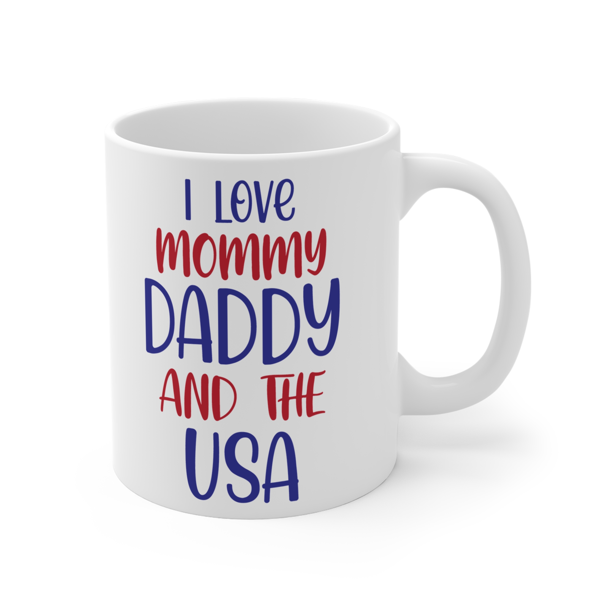 I Love Mommy Daddy and the USA Mug — Patriotic Family 11oz Coffee Cup - Image 4