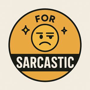 Sarcastic